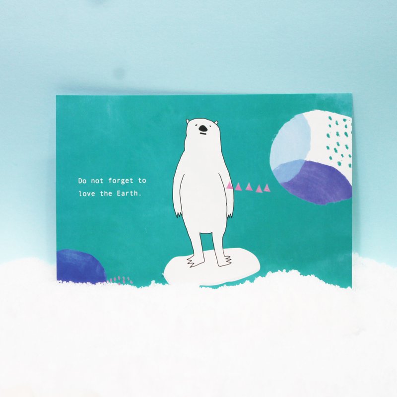 Do not forget to love the Earth/polar bear/white monster/poster card