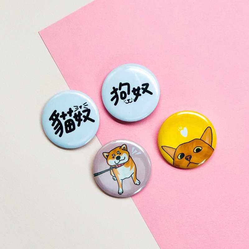 Dog slave cat slave - badge