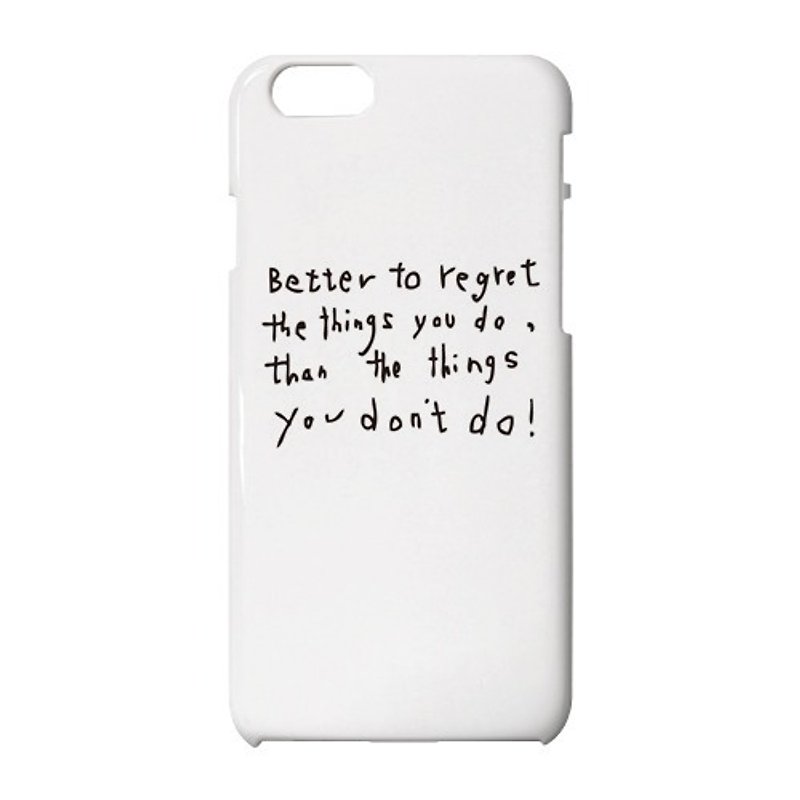 better to regret the things you do than the things you don't do. iPhone case - อื่นๆ - พลาสติก 