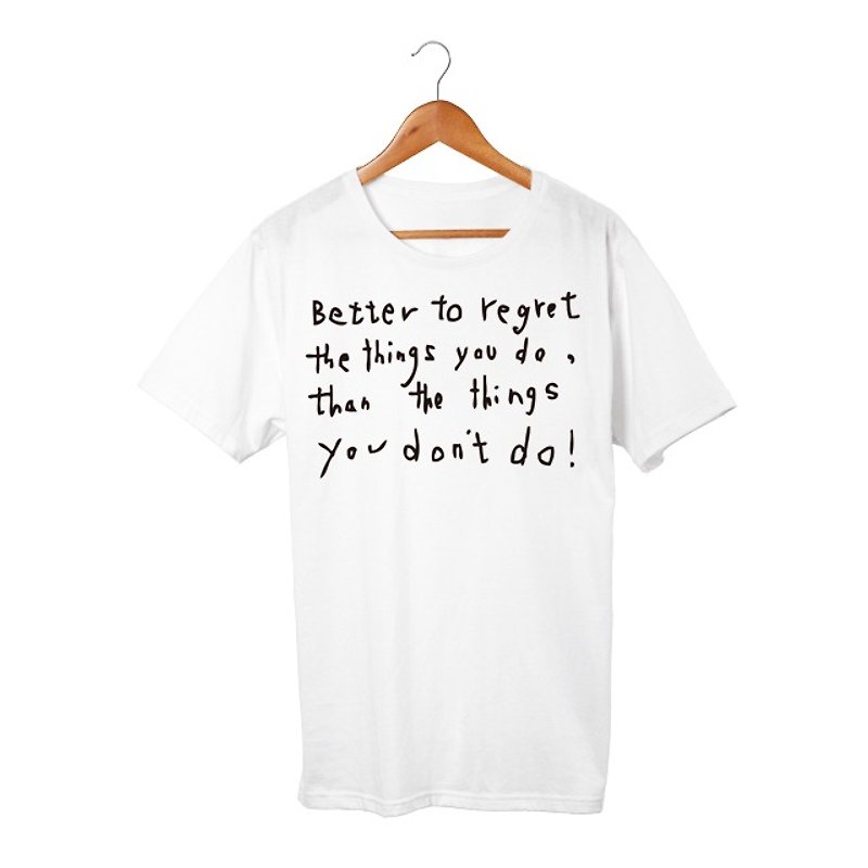 It is better to regret doing it rather than regret it T-shirt - เสื้อฮู้ด - ผ้าฝ้าย/ผ้าลินิน ขาว
