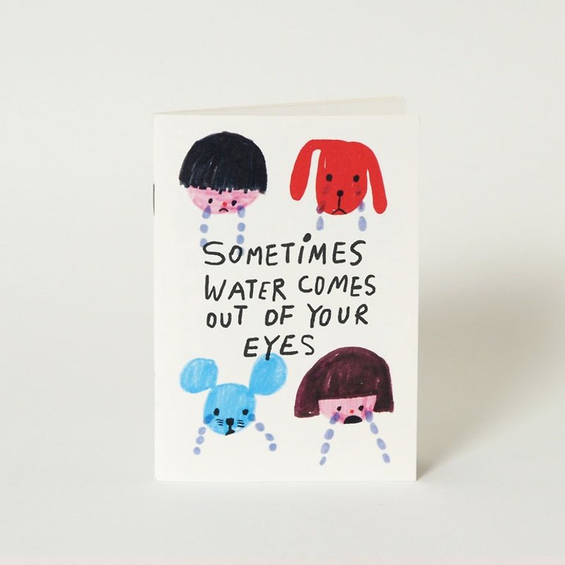 Sometimes water comes out of your eyes... Book - หนังสือซีน - กระดาษ หลากหลายสี