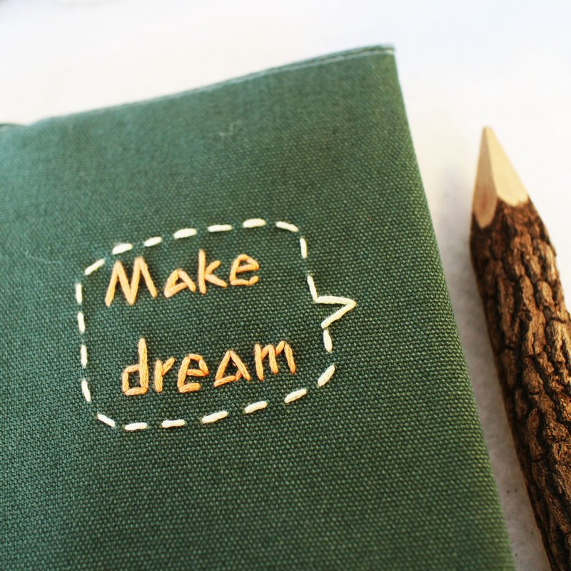 手作書衣筆記本【悄悄告訴她-make dream come true】墨綠帆布款(大本=A5) - 筆記本/手帳 - 其他材質 綠色