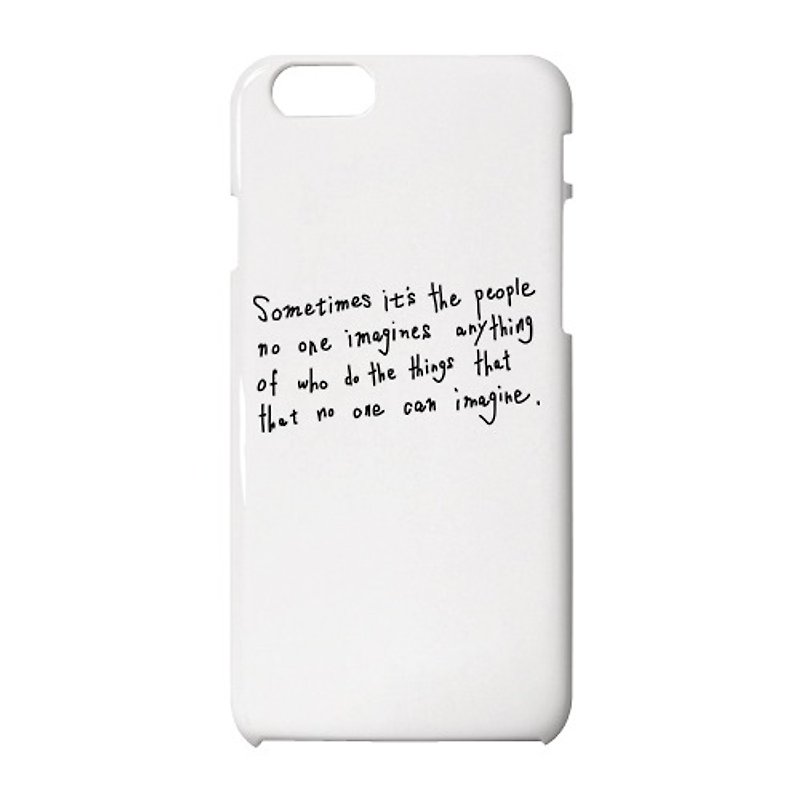 Sometimes people who do not imagine do things that can not be imagined iPhone case - เคส/ซองมือถือ - พลาสติก ขาว
