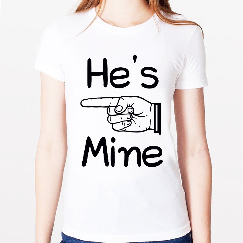 He's Mine Short Sleeve T-shirt-2 Colors He is My Valentine's Day Gift Couple Design Text - เสื้อยืดผู้หญิง - วัสดุอื่นๆ ขาว