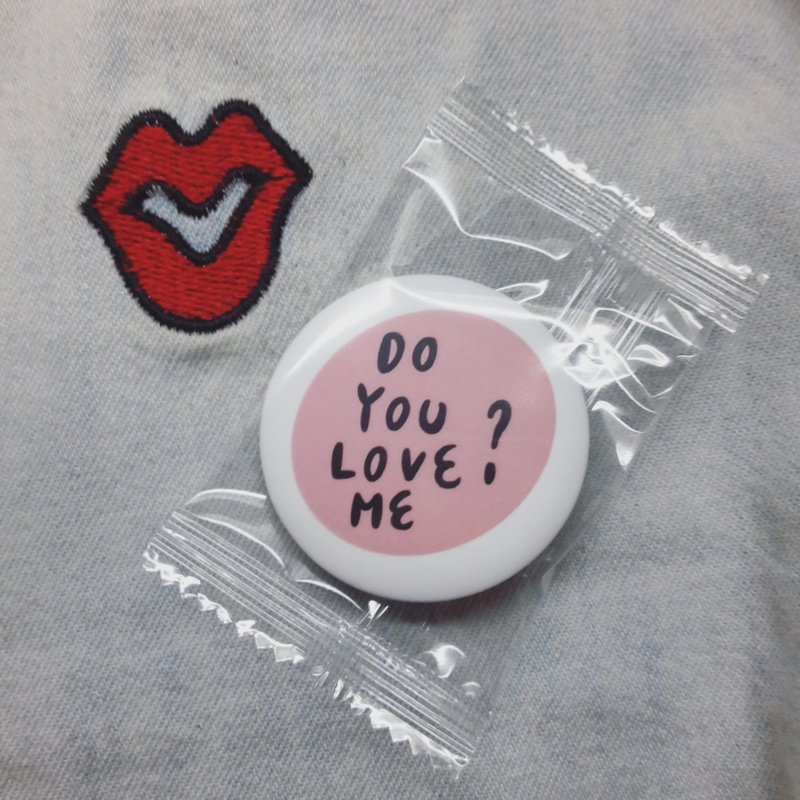 / You love me Do you love me? / Matte badge -44mm - Badges & Pins - Plastic 