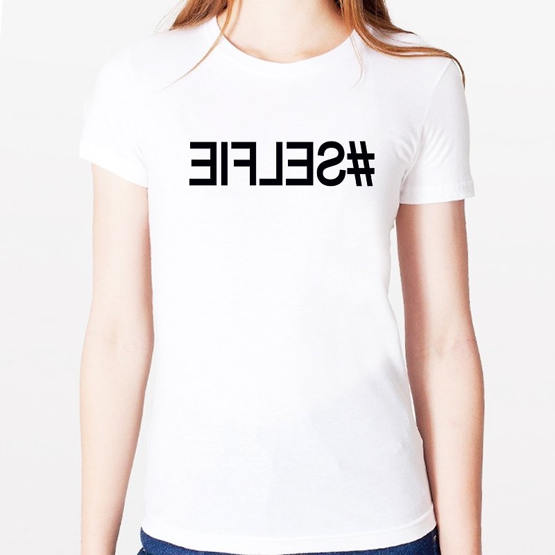 Mirror Hashtag Selfie Girls Short Sleeve T-Shirt-2 Color Reversal Selfie T-Shirts Changed to #SELFIE Text Design Wen Qing - เสื้อยืดผู้หญิง - วัสดุอื่นๆ หลากหลายสี