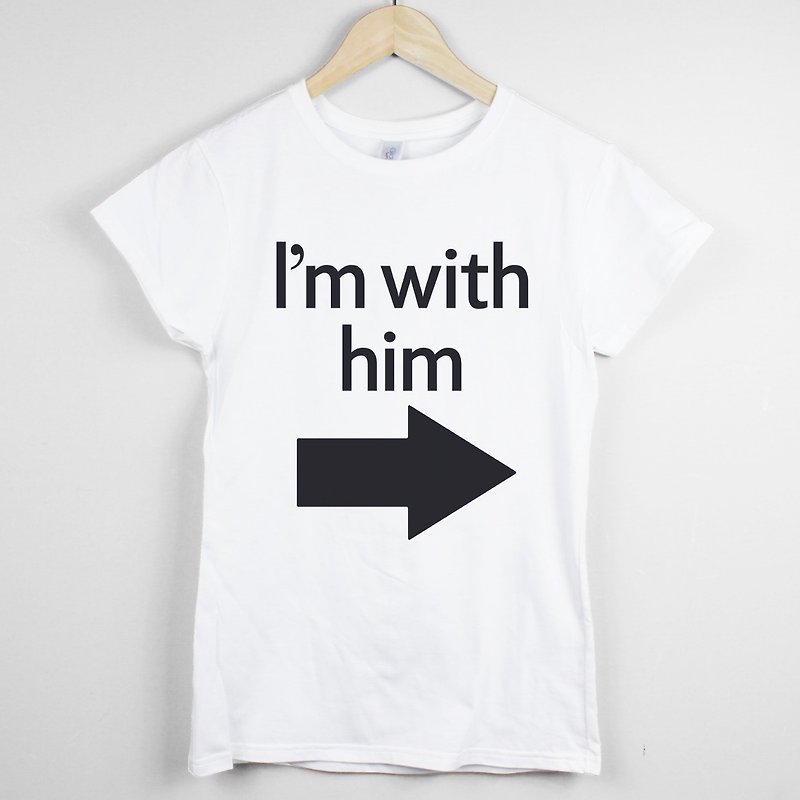 I'm with him短袖T恤-2色 我跟他在一起情人七夕禮情侶設計文字 - T 恤 - 紙 多色