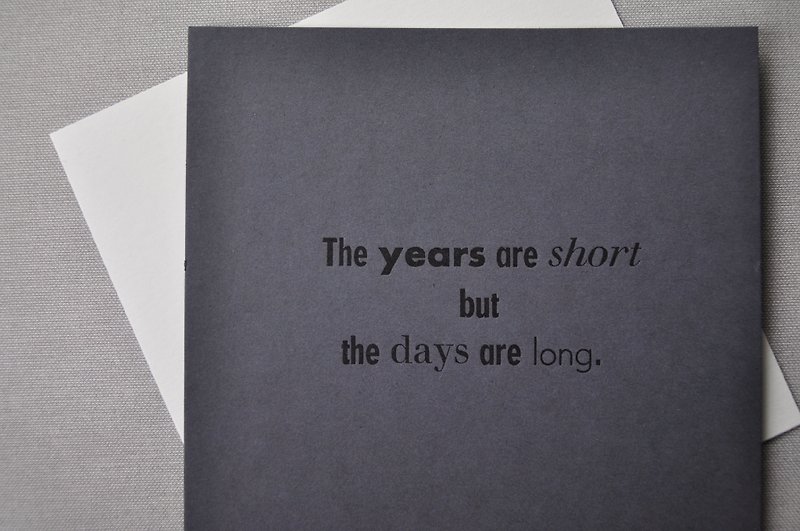 Movable hand-printed-The years are short but the days are long. - Cards & Postcards - Paper Gray