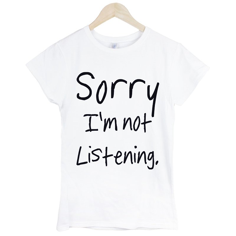 Sorry not Listening短袖T恤-2色 抱歉,我沒有在聽 英文設計文字 - 女 T 恤 - 棉．麻 白色