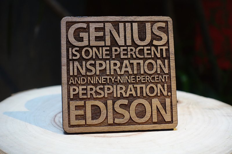 [Design] word eyeDesign saw logs coaster - "Genius is one percent inspiration and ninety-nine percent perspiration." - ที่รองแก้ว - ไม้ 