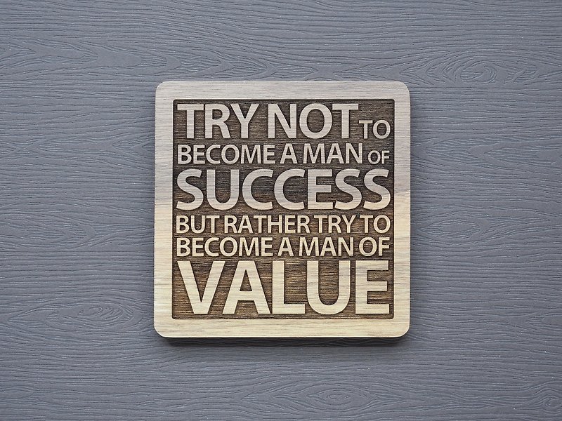 一句話杯墊 不要試圖去做一個成功的人要努力成為一個有價值的人 - 其他 - 木頭 