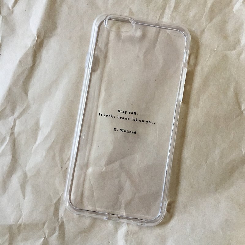 Stay soft/soft shell/text phone case - Phone Cases - Plastic Transparent