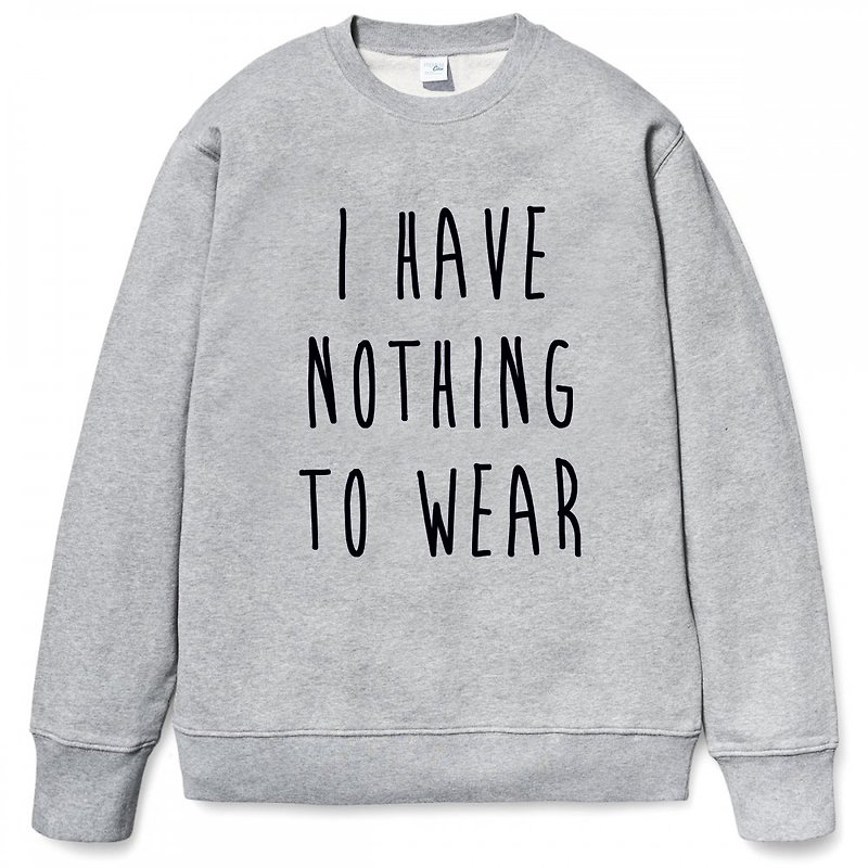 I HAVE NOTHING TO WEAR [Spot] Unisex University T, bristles gray, no clothes to wear, art, design, fashion, text, fashion - Men's T-Shirts & Tops - Cotton & Hemp Gray