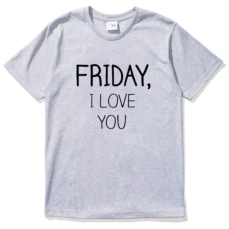 FRIDAY, I LOVE YOU 短袖T恤 灰色 星期五,我愛你 文青 藝術 設計 時髦 文字 時尚 - T 恤 - 棉．麻 灰色