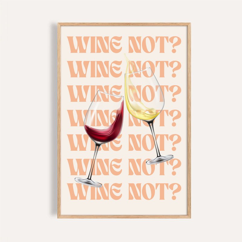 微醺問句 Wine Not? / 葡萄酒藝術掛畫 餐酒館海報 早午餐裝飾畫 - 海報/掛畫/掛布 - 紙 