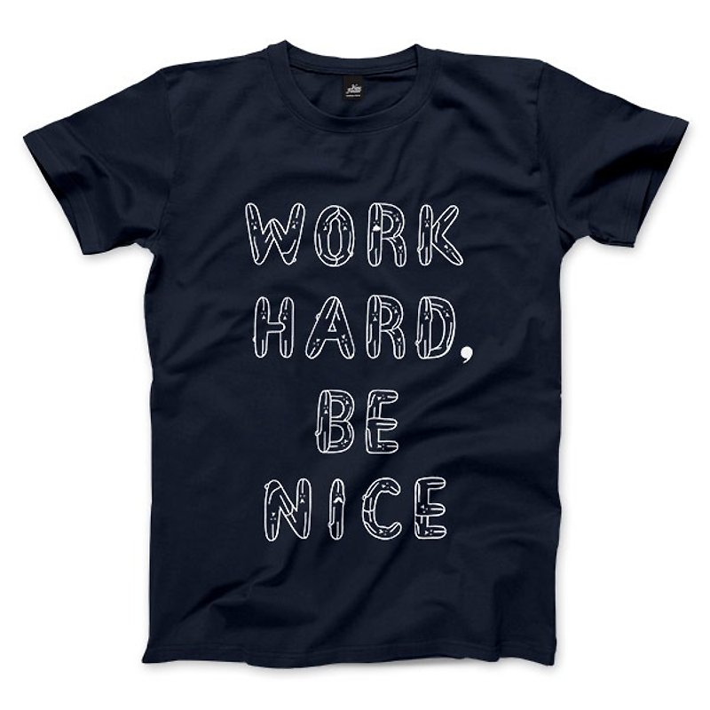 WORK HARD, BE NICE - 藏青 - 中性版T恤 - 男 T 恤 - 棉．麻 
