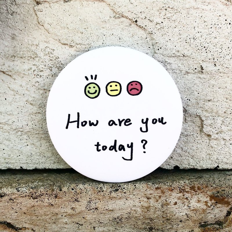 How are you today - Badges & Pins - Plastic White