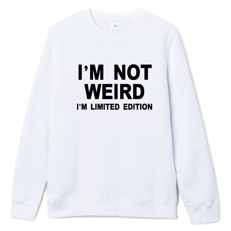 I'M NOT WEIRD I'M LIMITED EDITION University T, bristles white, I’m not surprised I’m just a limited edition Wenqing Art Design Fashionable Text Fashion - Men's T-Shirts & Tops - Cotton & Hemp White