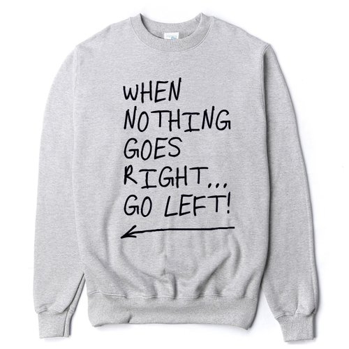 hipster When Nothing Goes Right. 男女中性【現貨】大學T 刷毛 2色 英文文字正能量正向禮物