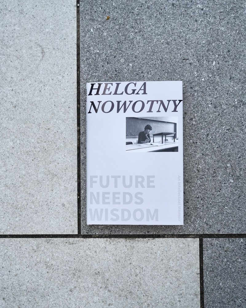 Future Needs Wisdom/ Helga Nowotny - 刊物/書籍 - 紙 銀色