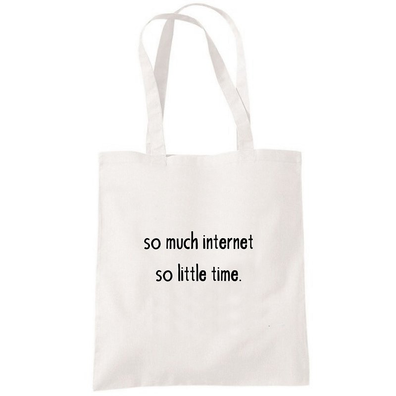so much internet so little time tote bag - กระเป๋าถือ - วัสดุอื่นๆ ขาว