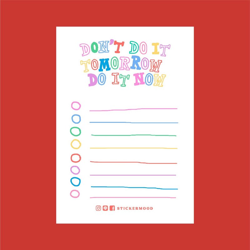 Don't do it tomorrow, do it now! memopad - 便條紙/便利貼 - 紙 多色