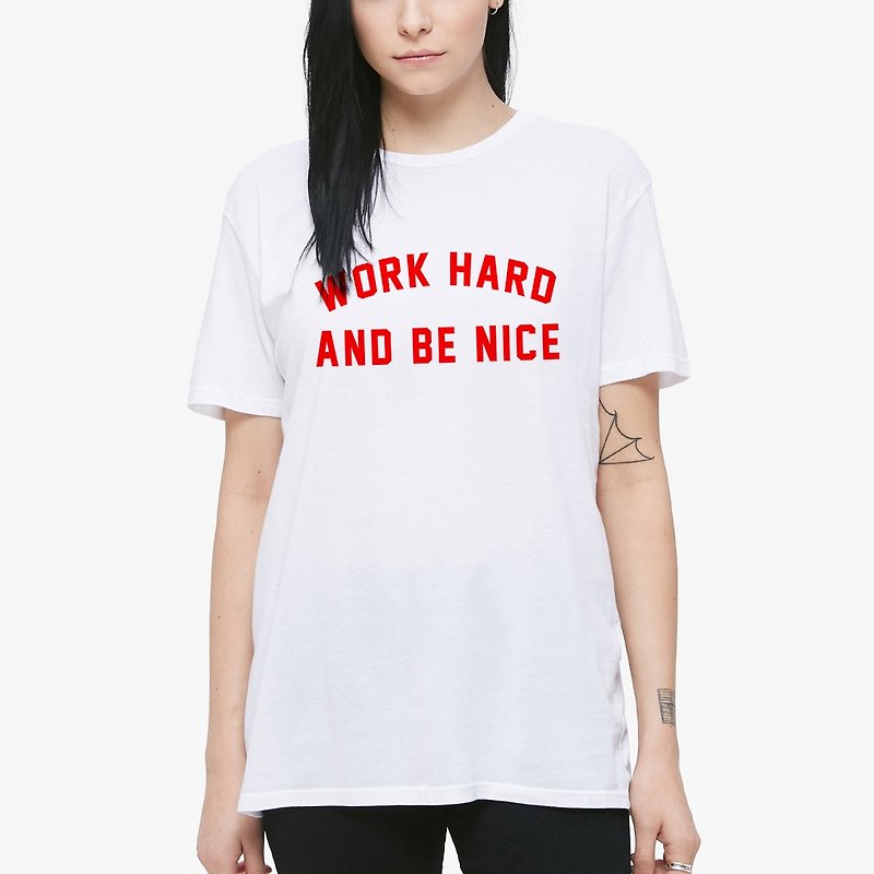 Work Hard and Be Nice unisex white t shirt - เสื้อยืดผู้หญิง - ผ้าฝ้าย/ผ้าลินิน ขาว