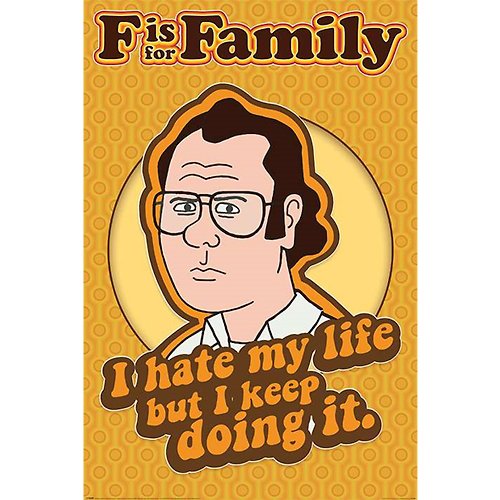 Dope 私貨 福是全家福的福 F is for Family (I Hate My Life) - 進口海報