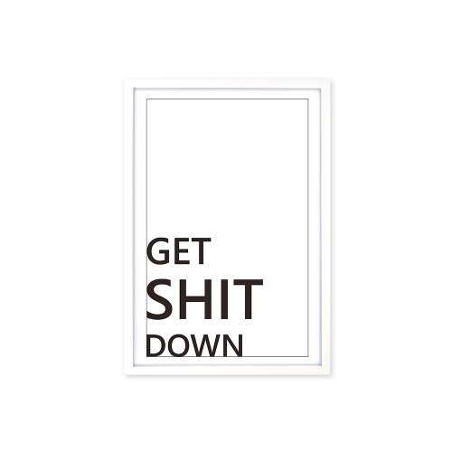 iINDOORS英倫家居 北歐風裝飾畫相框 Get Shit Down 簡約款 白色框 63x43cm 室設