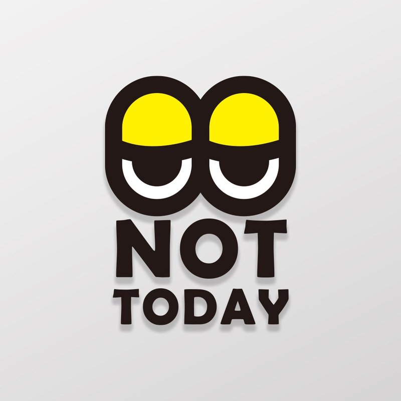 【SunBrother】Not Today/車貼 - 貼紙 - 防水材質 
