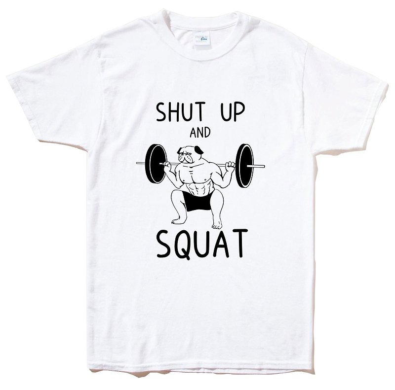 SHUT UP SQUAT PUG white t shirt - Men's T-Shirts & Tops - Cotton & Hemp White