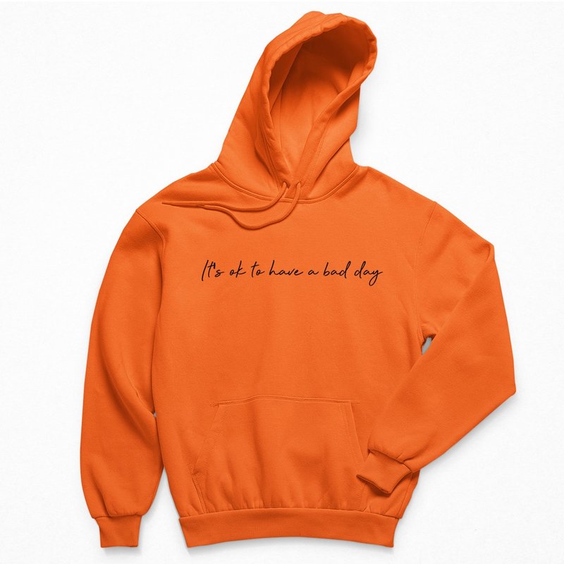 Its ok to have a bad day Orange unisex hoodie sweatshirt - เสื้อผู้หญิง - ผ้าฝ้าย/ผ้าลินิน สีส้ม