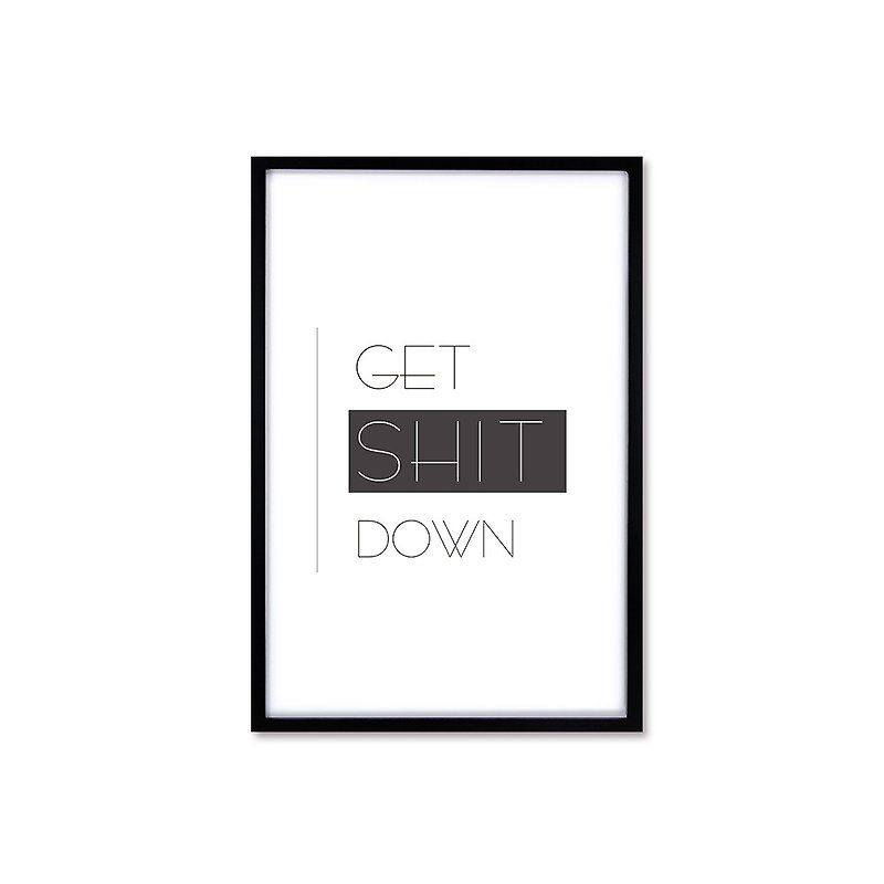 iINDOORS Decorative Frame Get Shit Down Black 63x43cm Wall Decor - Picture Frames - Wood Black
