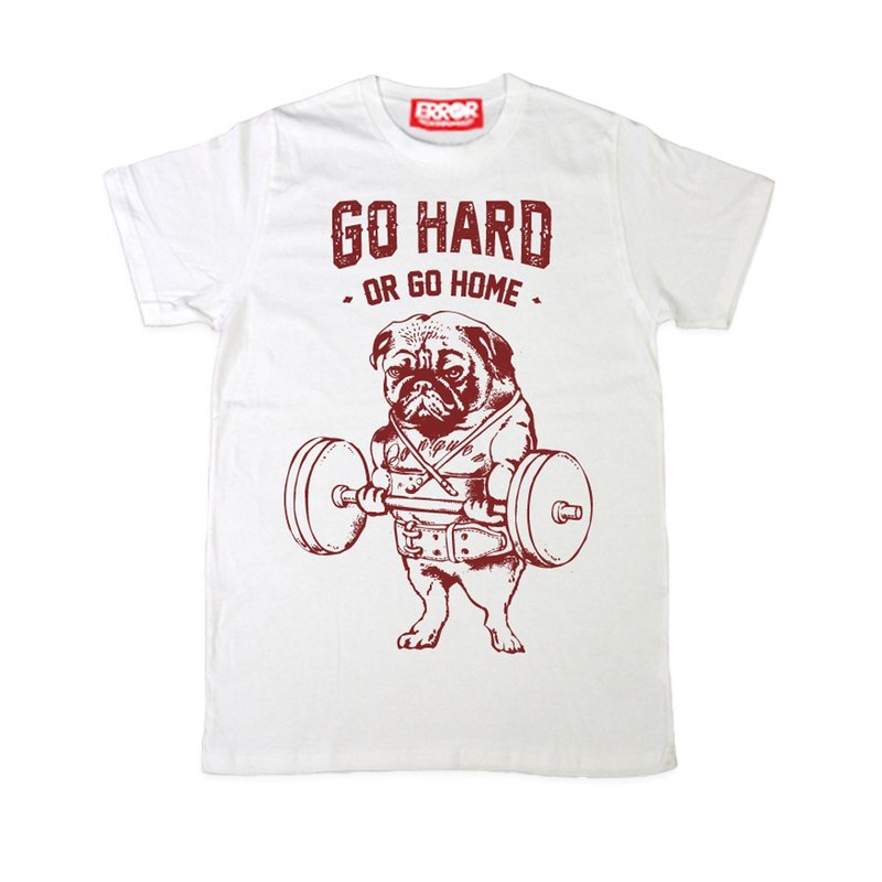 PUG Life • Go hard or Go home ( White ) • Unisex T-shirt - เสื้อยืดผู้ชาย - ผ้าฝ้าย/ผ้าลินิน ขาว