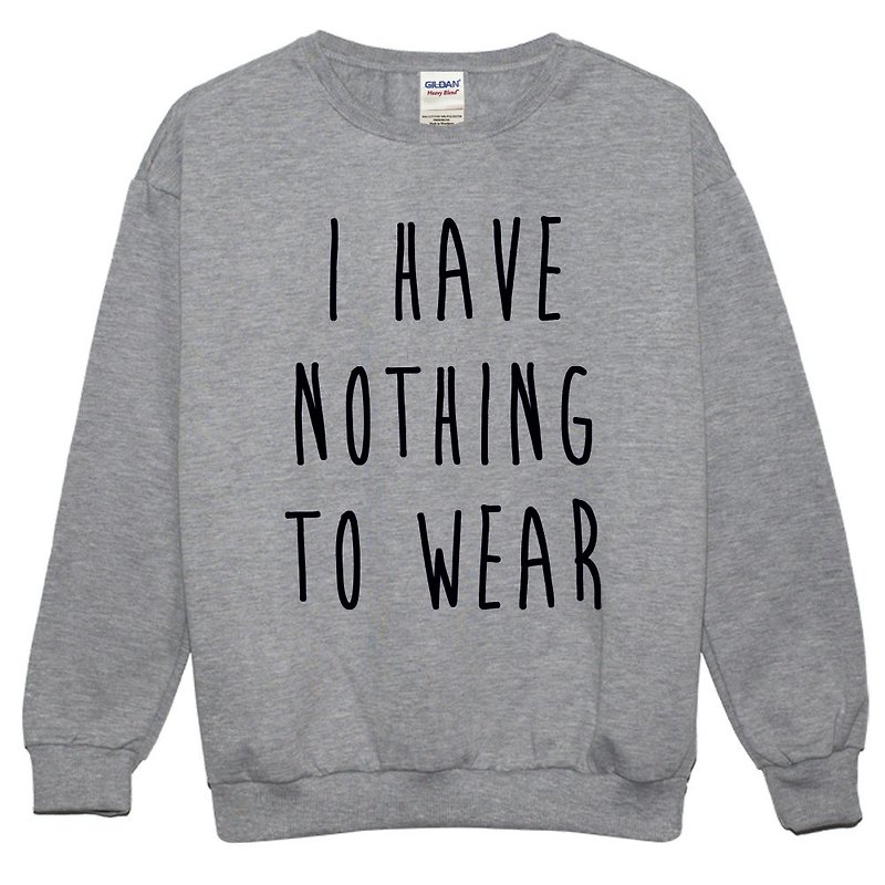 I HAVE NOTHING TO WEAR University bristles American cotton T-gray No clothes to wear Wenqing Art design Fashionable text fashion - Men's Sweaters - Cotton & Hemp Gray