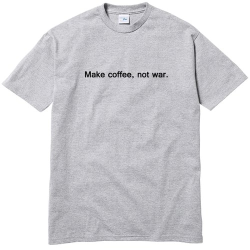 hipster Make coffee not war 短袖T恤 灰色 咖啡 文青 文字 英文