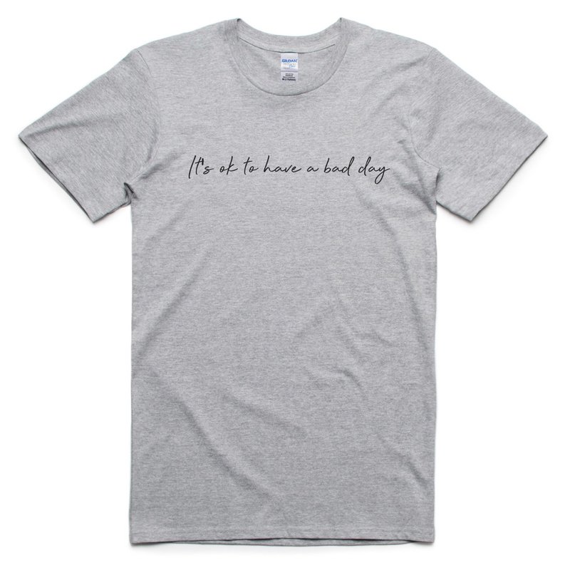 It's ok to have a bad day unisex gray t shirt - Women's T-Shirts - Cotton & Hemp Gray