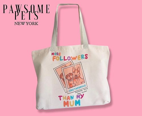Pawsome Pets New York TOTE BAG - MORE FOLLOWERS THAN MY MUM