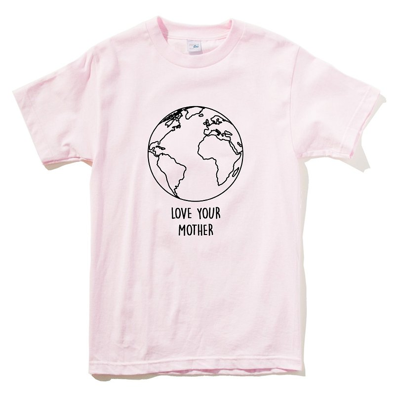 Love Your Mother Earth unisex pink t shirt - เสื้อยืดผู้หญิง - ผ้าฝ้าย/ผ้าลินิน สึชมพู