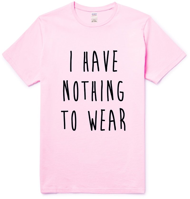 I HAVE NOTHING TO WEAR unisex short sleeve T-shirt light pink English text green art design fashionable text fashion - เสื้อยืดผู้หญิง - ผ้าฝ้าย/ผ้าลินิน สึชมพู