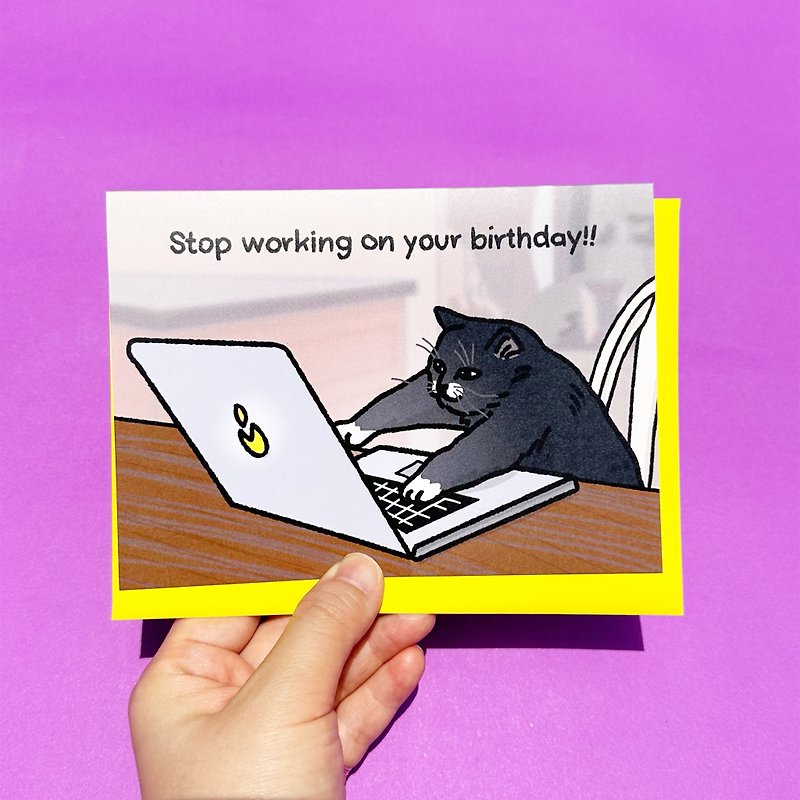 การ์ด วันเกิด ตลก ลายมีมแมว Stop Working on Your Birthday funny Cat Card - การ์ด/โปสการ์ด - กระดาษ 