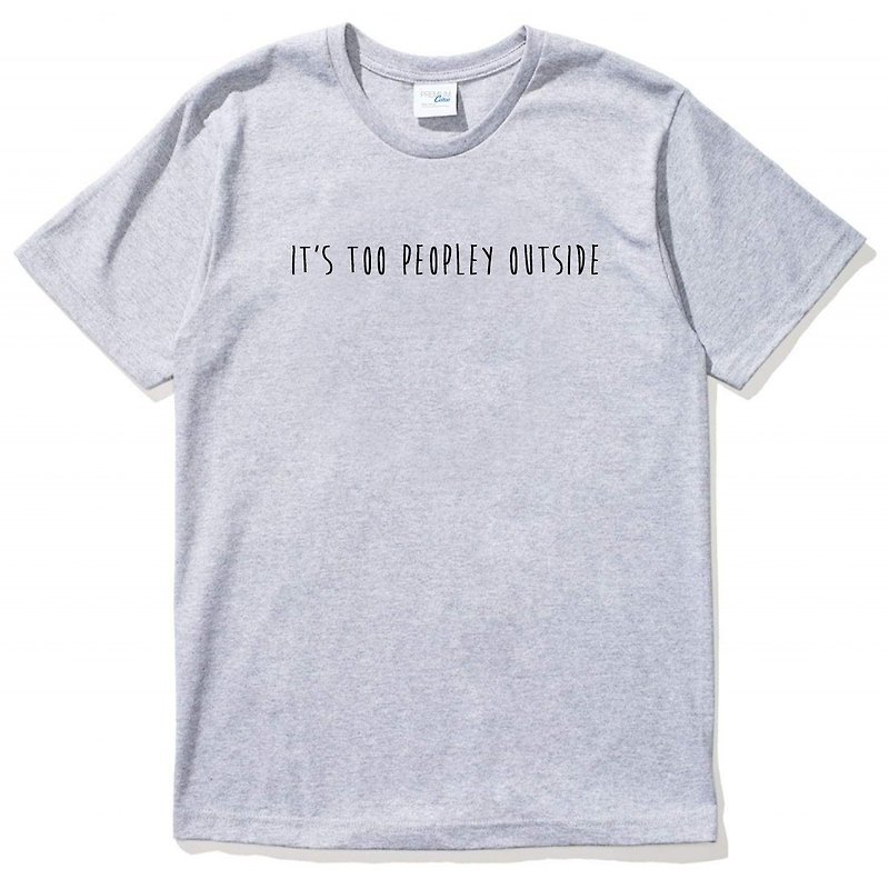 ITS TOO PEOPLEY OUTSIDE 短袖T恤 灰色 文字 設計 文青 英文 - T 恤 - 棉．麻 灰色