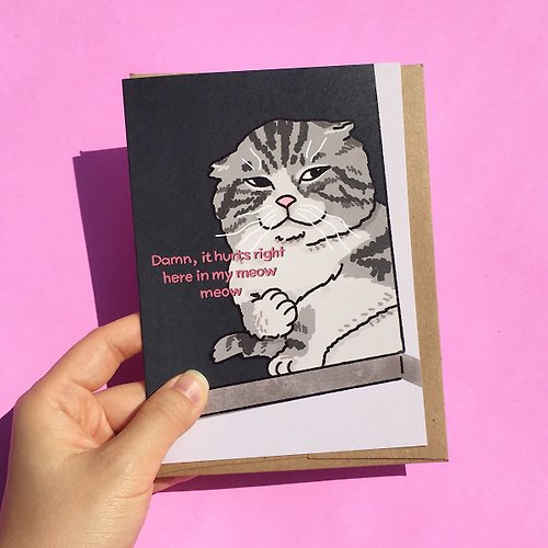 pinghattastudio Greeting Card - damn it hurts right here in my meow meow funny cat card