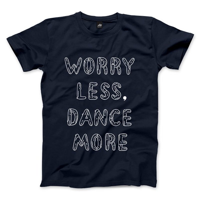 WORRY LESS, DANCE MORE-Navy-Unisex T-shirt - เสื้อยืดผู้ชาย - ผ้าฝ้าย/ผ้าลินิน 