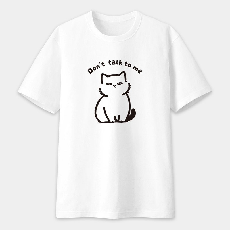 Don't talk to me Cat unisex short-sleeved T-shirt pure cotton T round neck top PU002 - เสื้อยืดผู้หญิง - ผ้าฝ้าย/ผ้าลินิน ขาว