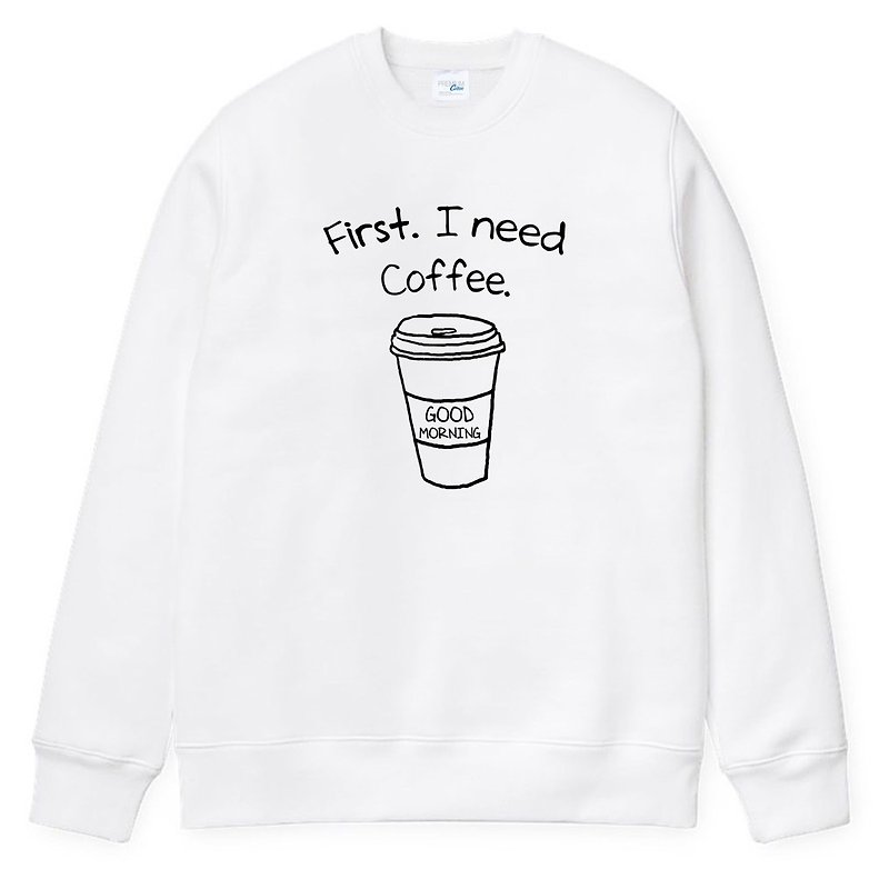 First I Need Coffee white sweatshirt - Men's T-Shirts & Tops - Cotton & Hemp White