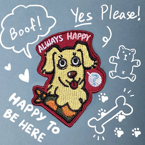 Bleak Illustration Always Happy Dog Embroidery Patch in velcro and iron on