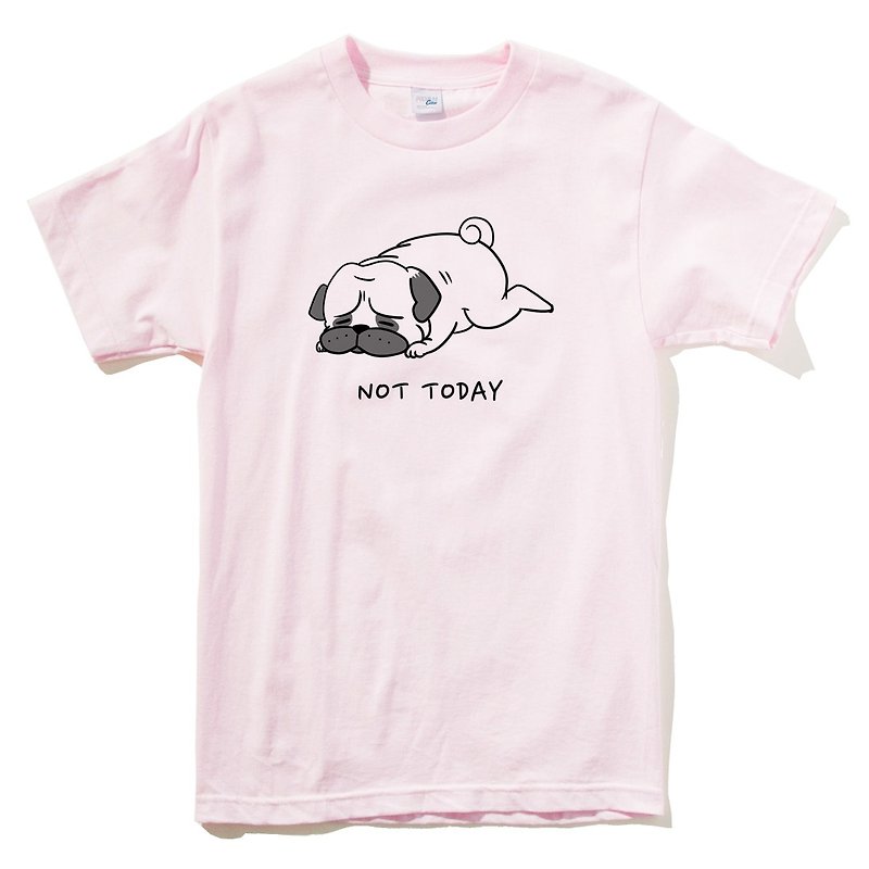 Not Today Pug UNISEX PINK T SHIRT - Women's T-Shirts - Cotton & Hemp Pink
