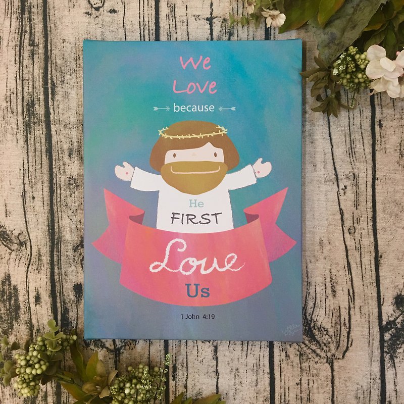 Gospel Unframed Painting - [We love because God first loved us] - Posters - Other Materials Green