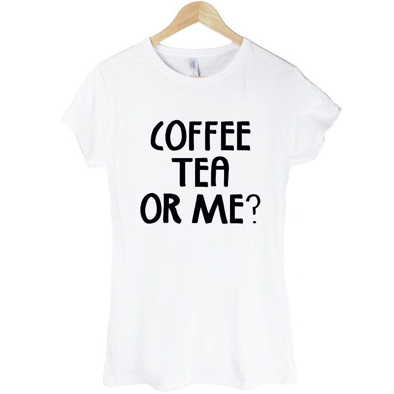 COFFEE TEA OR ME 女生短袖T恤-2色 咖啡 茶 還是我? 文青 設計 文字 趣味 幽默 - 女 T 恤 - 棉．麻 多色